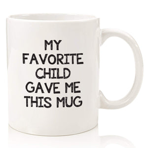 My Favorite Child Gave Me This Funny | Ceramic Coffee Mug | Father's Day Gift | Stylish Printed Design | Tea & Coffee Cup | 11oz