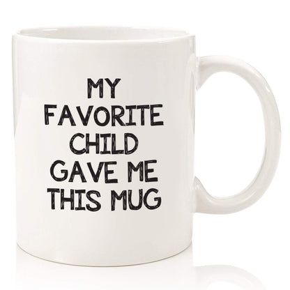 My Favorite Child Gave Me This Funny | Ceramic Coffee Mug | Father's Day Gift | Stylish Printed Design | Tea & Coffee Cup | 11oz