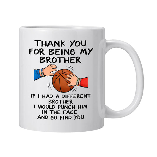 Funny Brother Thank You For Being My Brother Double Sided for Brothers Sibling Father's Day | Ceramic Coffee Mug | Father's Day Gift | Stylish Printed Design | Tea & Coffee Cup | 11oz
