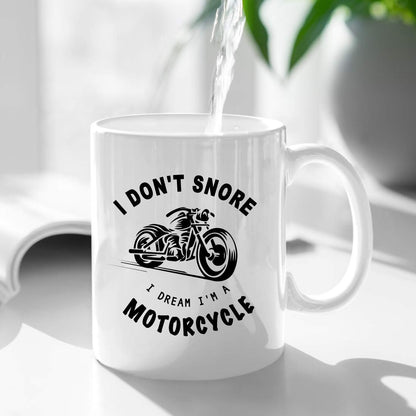 I Don't Snore I Dream I'm A Motorcycle for Motorcycle Lover | Ceramic Coffee Mug | Father's Day Gift | Stylish Printed Design | Tea & Coffee Cup | 11oz