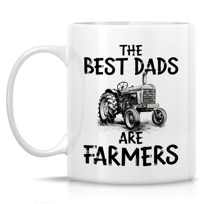 Funny Farmer Dad - The Best Dads Are Farmers - Coffee or Tea | Ceramic Coffee Mug | Father's Day Gift | Stylish Printed Design | Tea & Coffee Cup | 11oz