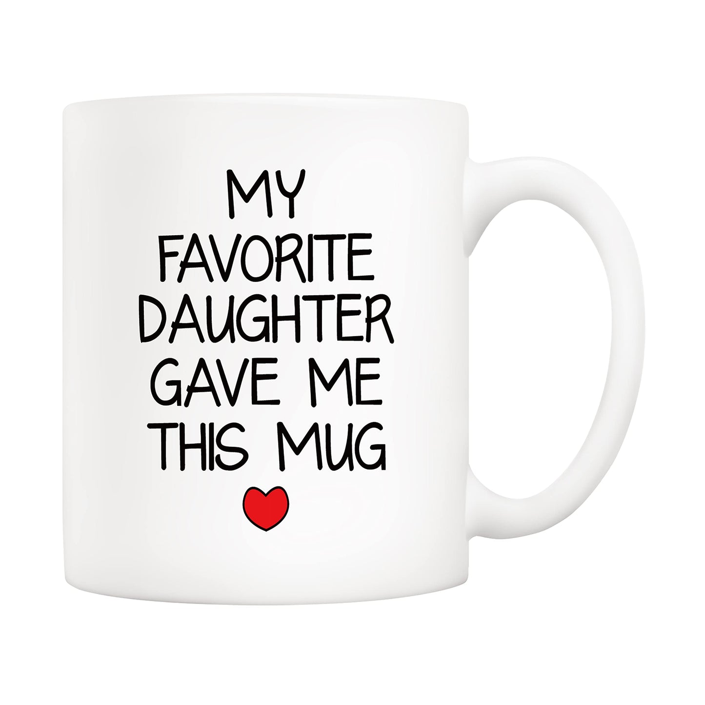 My Favorite Daughter Gave Me This | Ceramic Coffee Mug | Father's Day Gift | Stylish Printed Design | Tea & Coffee Cup | 11oz