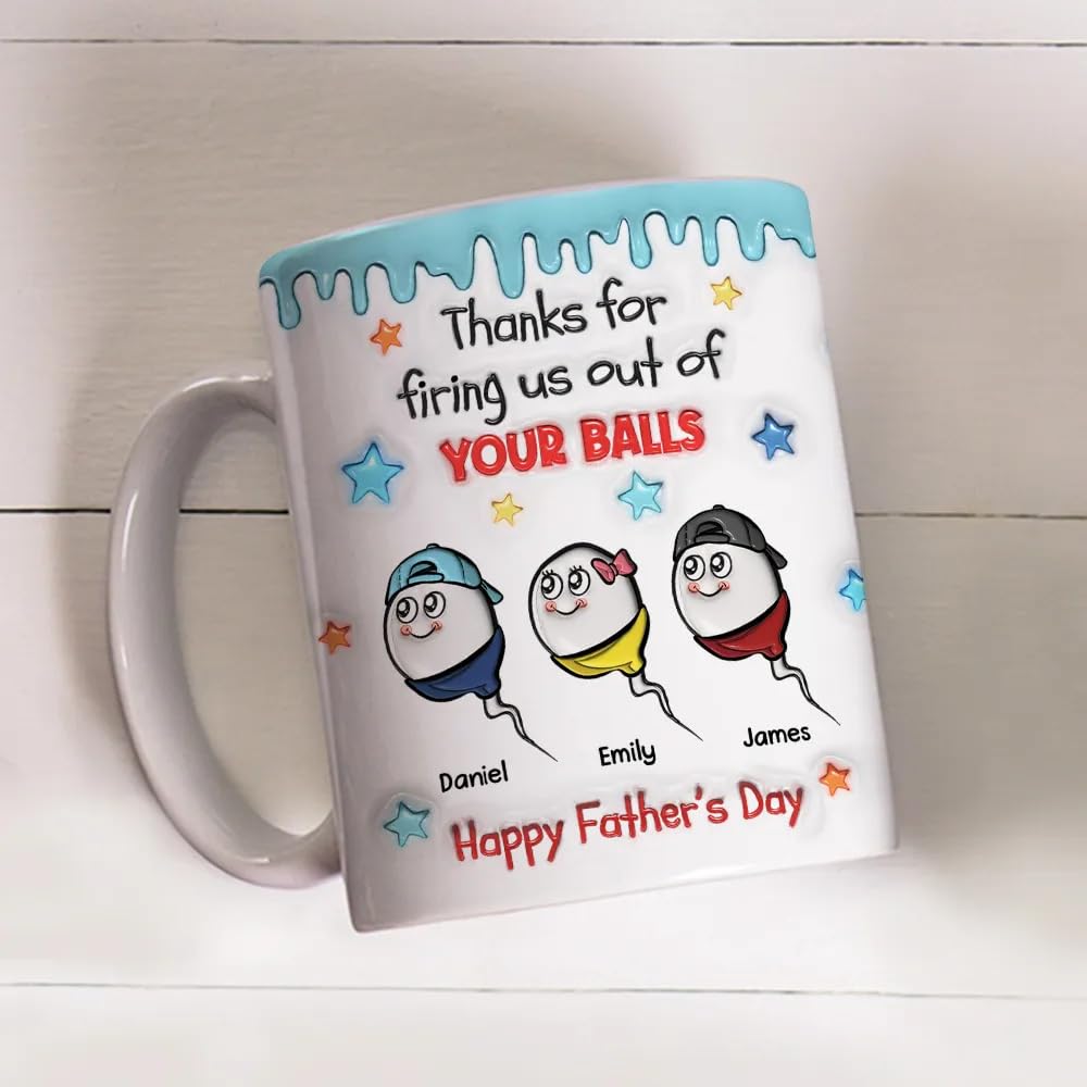 Thanks for Firing Us Out Of Your Balls Personalized Custom 3D Inflated Effect | Ceramic Coffee Mug | Father's Day Gift | Stylish Printed Design | Tea & Coffee Cup | 11oz