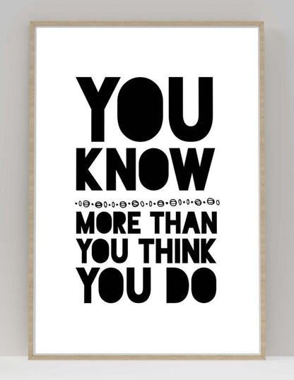 You Know More Than Motivational Inspirational Love Positive Quote Poster Wall