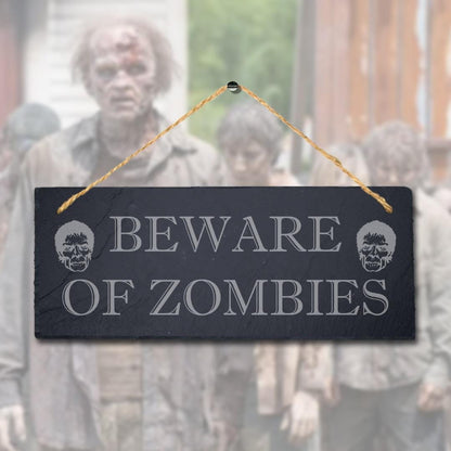 Beware Of Zombies Laser Engraved Hanging Slate Humorous Caution Plaque Sign