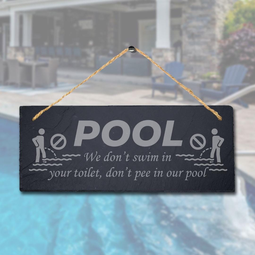 Pool We Dont Swim In Your Toilet Laser Engraved Hanging Slate Pool Plaque Sign