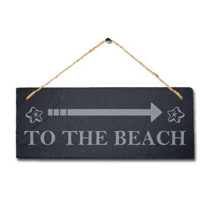 To The Beach Laser Engraved Hanging Slate Ocean Beach Sea Decor Plaque Sign