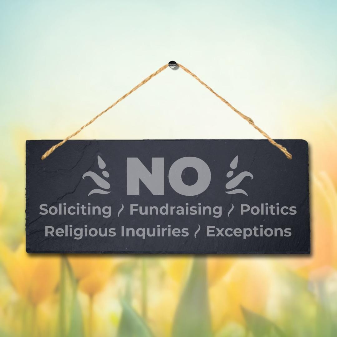 No Soliciting Politics Exceptions Laser Engraved Hanging Slate Home Plaque Sign