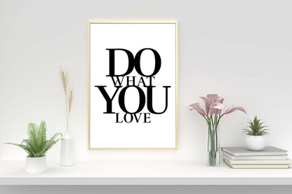 Do What You Love Motivational Inspirational Positive Quote Poster Print Wall