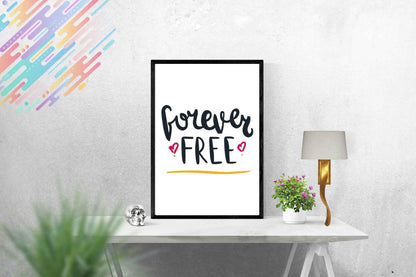 Forever Free Motivational Inspirational Love Positive Quote Poster Wall
