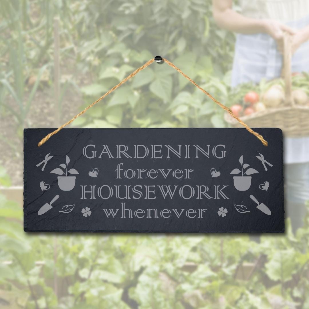 Gardening Forever Housework Whenever Engraved Hanging Slate Garden Plaque Sign