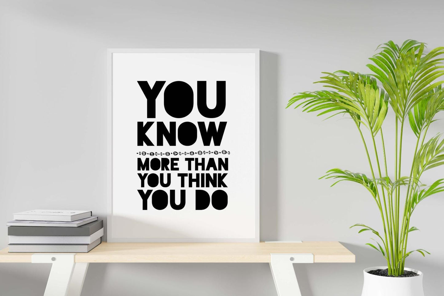 You Know More Than Motivational Inspirational Love Positive Quote Poster Wall