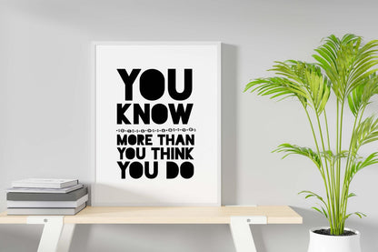 You Know More Than Motivational Inspirational Love Positive Quote Poster Wall