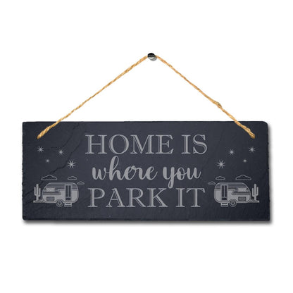 Home Is Where You Park Laser Engraved Hanging Slate Caravan Plaque Camping Sign