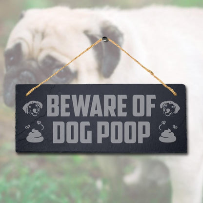 Beware Of Dog Poop Laser Engraved Hanging Slate Caution Warning Plaque Sign