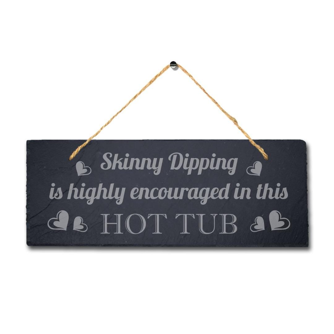 Skinny Dipping Laser Engraved Hanging Slate Whirlpool Hot Tub Plaque Sign