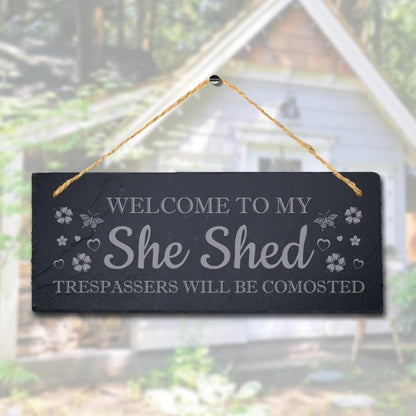 Welcome To My She Shed Trespassers Laser Engraved Hanging Slate Shed Plaque Sign