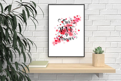 Our Love Is Forever Motivational Inspirational Love Positive Quote Poster Wall