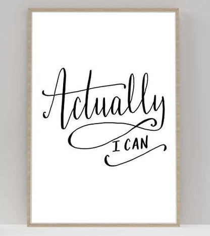 Actually I Can Inspirational Positive Thoughts Quote Picture Poster Print Wall