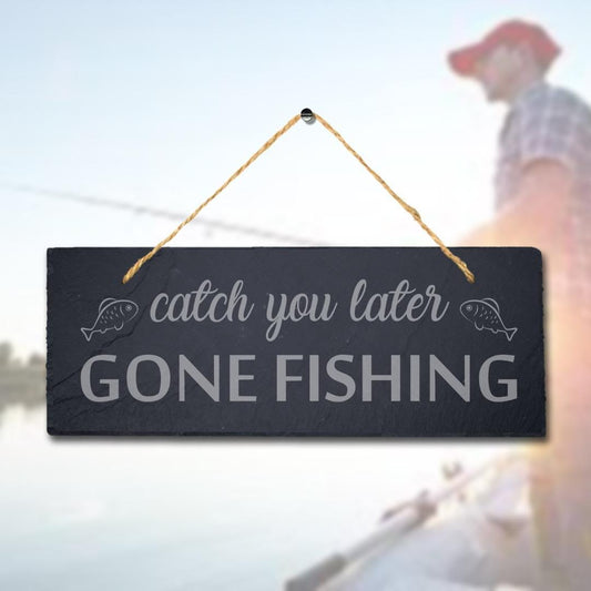 Catch You Later Gone Fishing Laser Engraved Hanging Slate Sea Lake Plaque Sign