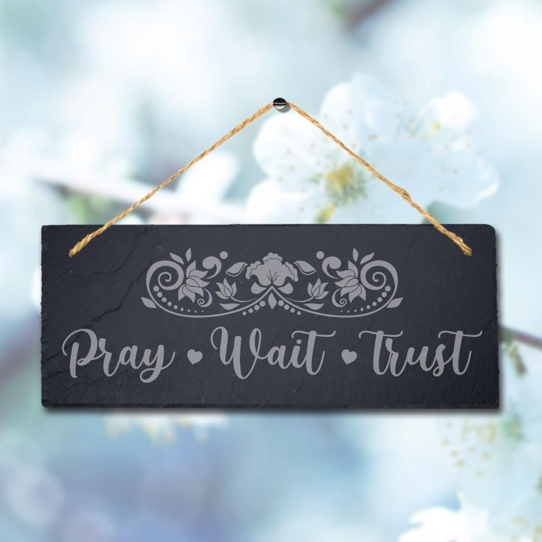 Pray Wait Trust Hope Laser Engraved Hanging Slate Home Garden Door Plaque Sign