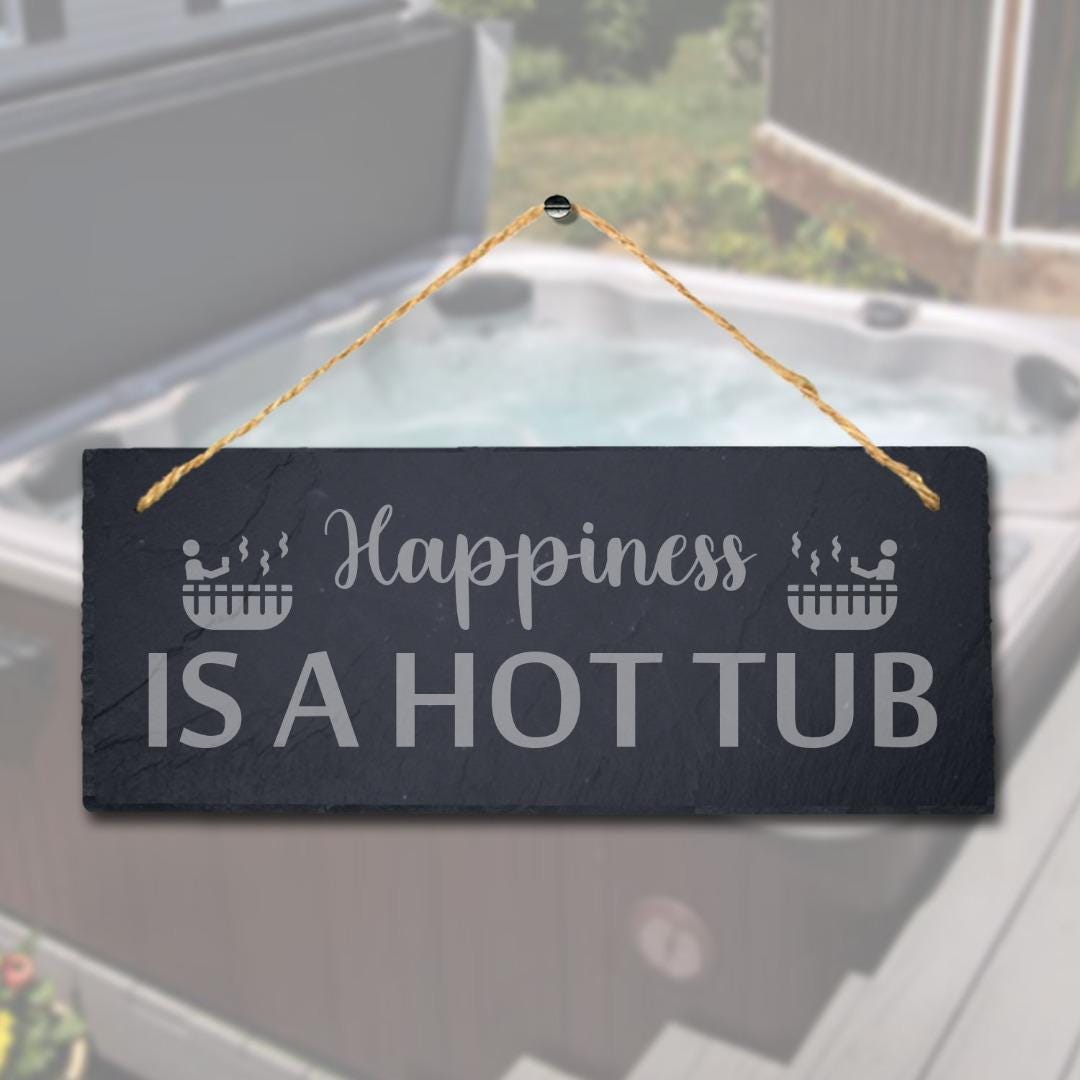 Happiness Is Hot Tub Laser Engraved Hanging Slate Bath Funny Plaque Sign