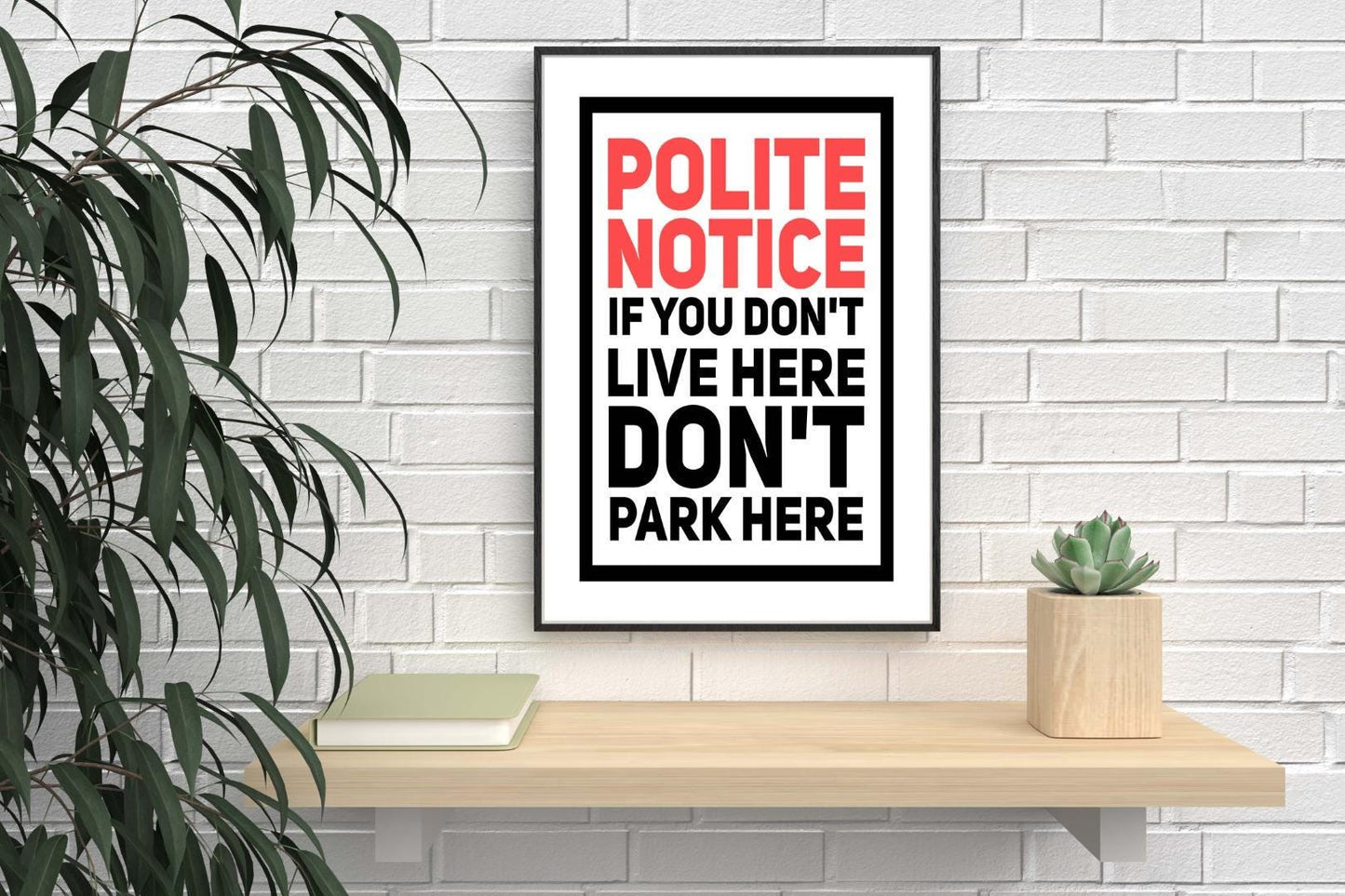 Polite Notice Parking Poster: Funny Home Office Art Print