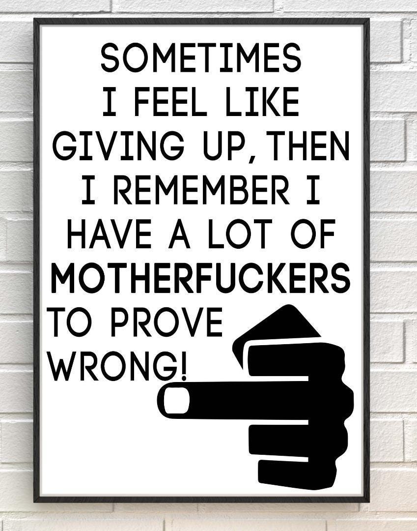Sometimes I Feel Like Giving Up Inspirational Positive Quote Poster Print Wall