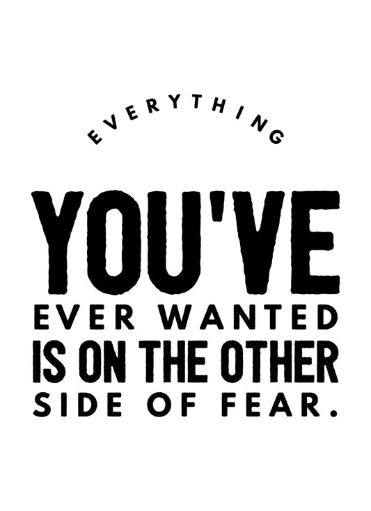 Everything You Ever Wanted Motivational Inspirational Positive Quote Poster Wall