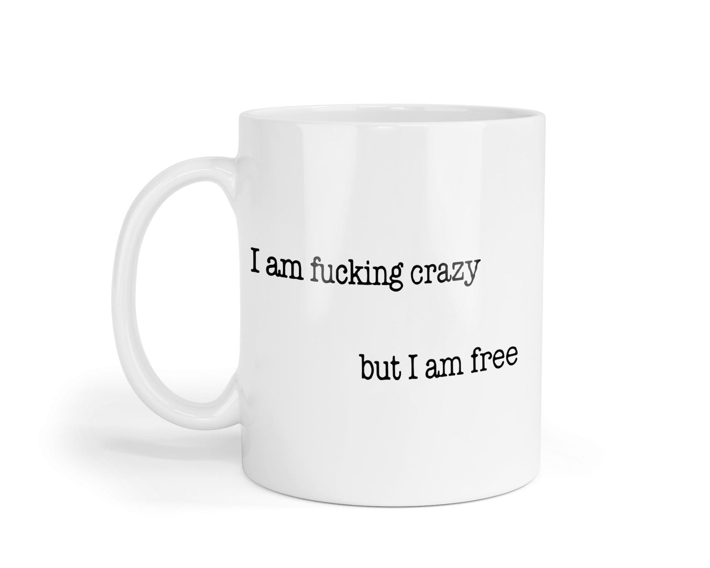 Crazy But Free Mug – Funny Quote Coffee Cup, Novelty Gift