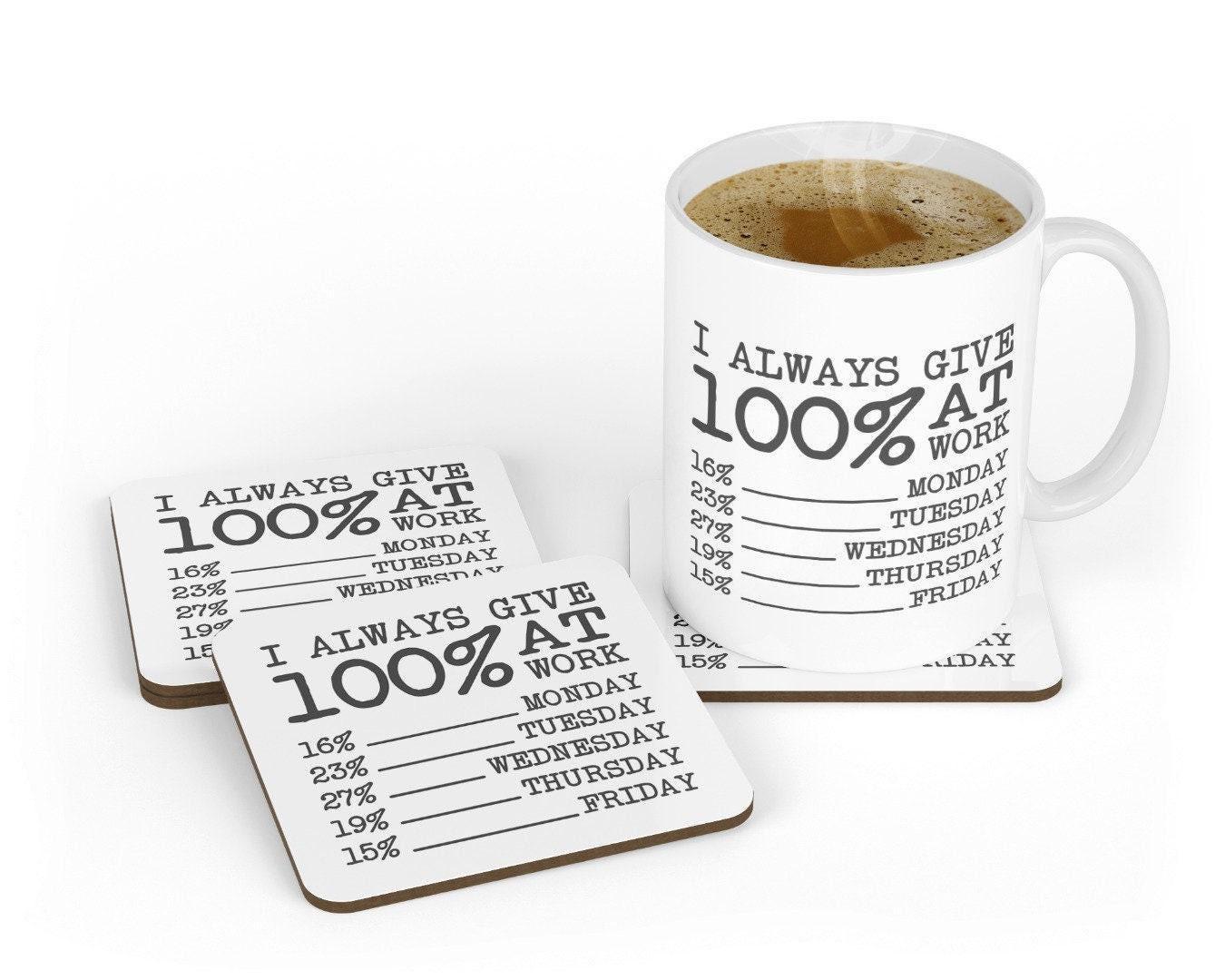 Funny 100% At Work Coffee Mug - Office Humor Gift with Coaster