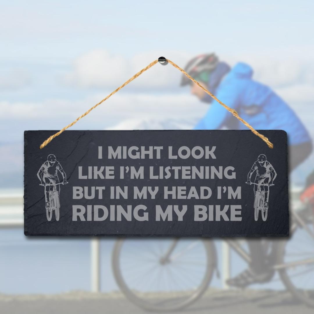 I Might Look Like I Am Listening Engraved Hanging Slate Bike Bikers Plaque Sign