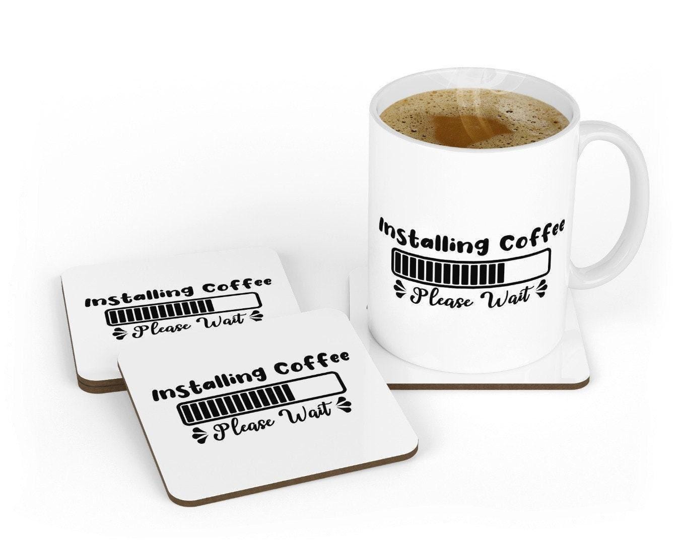 Installing Coffee Please Wait - Funny Novelty Mug & Coaster Coffee Tea Cup Office Gift