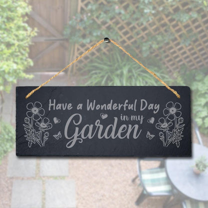 Have Wonderful Day In My Garden Laser Engraved Hanging Slate Garden Plaque Sign