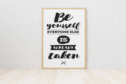 Be Yourself Everyone Is Already Inspirational Positive Quote Poster Wall