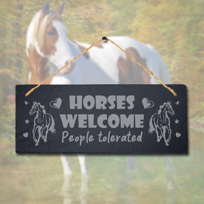 Horses Welcome People Tolerated Laser Engraved Hanging Slate Horse Plaque Sign
