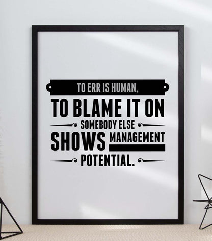 To Err Is Human To Blame Management Inspirational Positive Quote Wall Poster