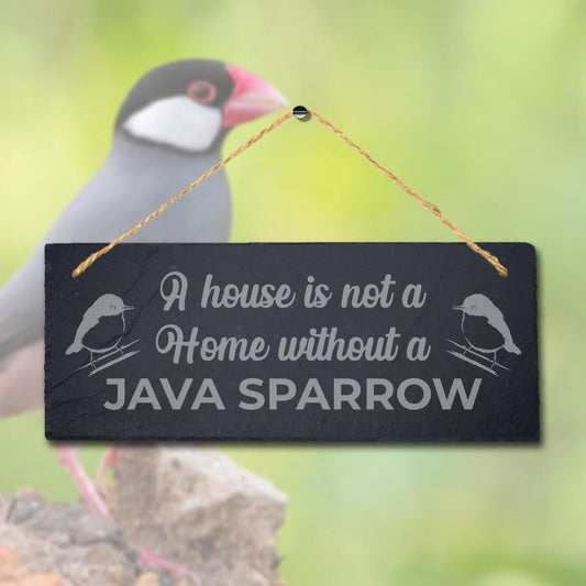A House Is Not Home Without Java Sparrow Engraved Hanging Slate Bird Plaque Sign