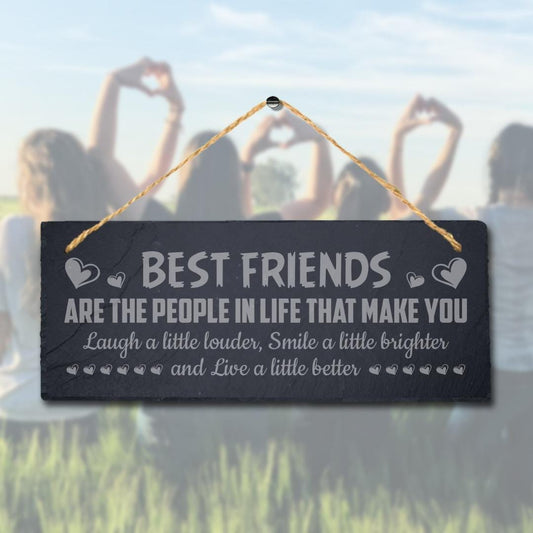 Best Friends Are People In Life Laser Engraved Hanging Slate Home Plaque Sign