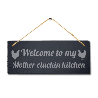 Welcome To Mother Cluckin Kitchen Hanging Slate Chick Chicken Shed Plaque Sign