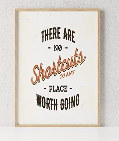 There Are No Shortcuts To Any Inspirational Positive Quote Poster Print Wall