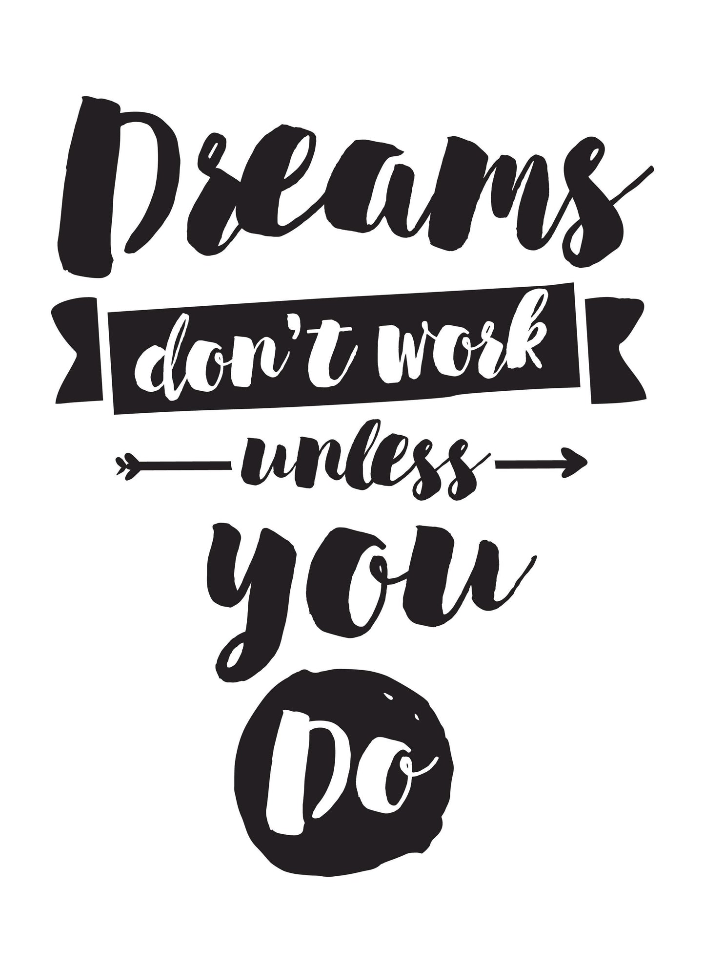 Dreams Dont Work Unless You Do Inspirational Positive Quote Poster Print Wall