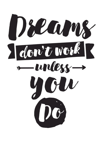 Dreams Dont Work Unless You Do Inspirational Positive Quote Poster Print Wall