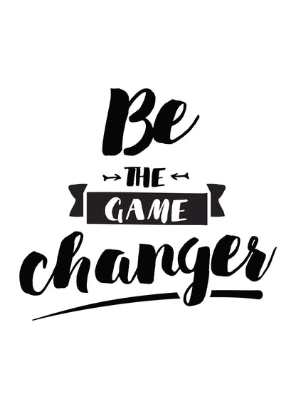 Be The Game Changer Motivational Inspirational Positive Quote Poster Print Wall