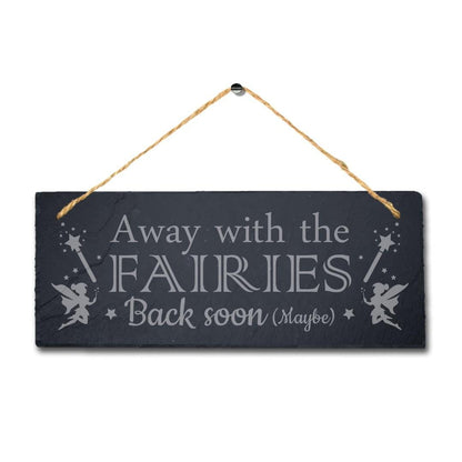 Away With The Fairies Back Soon Engraved Hanging Slate Flower Garden Plaque Sign