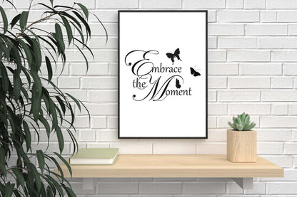 Embrace The Moments Inspirational Positive Thought Quote Poster Print Wall