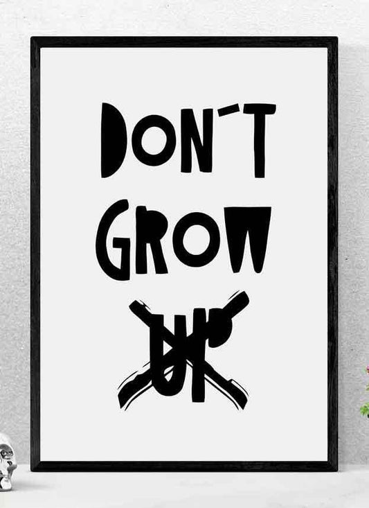 Dont Grow Up Nursery Bedroom Boys Girls Wall Decor Art Poster Print