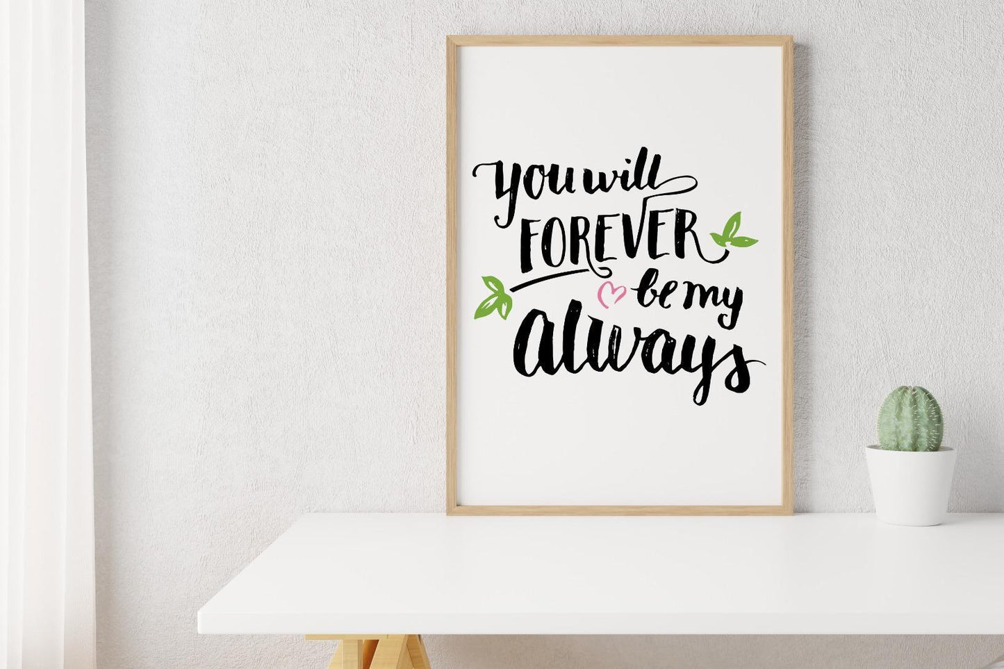 You Will Forever Be My Inspirational Love Positive Quote Poster Wall