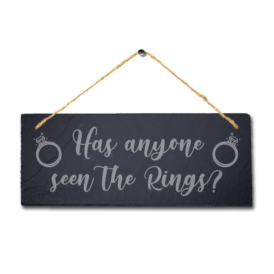 Anyone Seen Rings Laser Engraved Hanging Slate Wedding Party Venue Plaque Sign