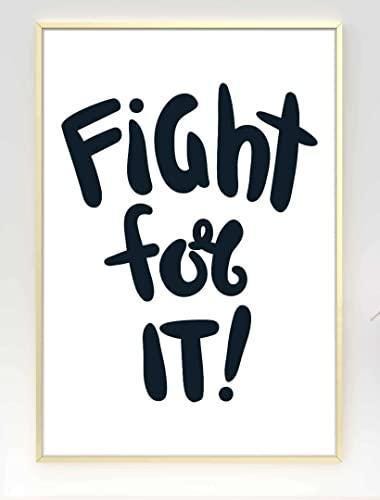 Fight For It Motivational Inspirational Love Positive Quote Poster Wall